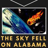 The Sky Fell on Alabama