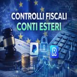 Controlli fiscali conti esteri: cosa vede davvero il Fisco