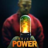 Episode 70- Project Power