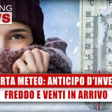 Allerta Meteo, Anticipo D'Inverno: Freddo e Venti In Arrivo!