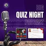 Episode 6 - Big Quiz Challenge Podcast
