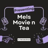 Episode #1 - Mels Movie N Tea