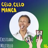 Celo, celo, manca - Ep.24 - Cristiano Militello e la sua figurina di Francesco Morini