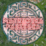 Matrioska Pazzesca