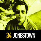34 - Jonestown Massacre: Cult leader Jim Jones and his mass suicide in South America