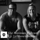 The Maximus Podcast Ep. 52 - Hero's Journey Pt 1