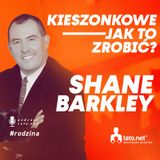 #46 – KIESZONKOWE – JAK TO ZROBIĆ? – spotkanie z Shane’m Barkley’em