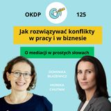 Jak rozwiązywać konflikty w pracy i w biznesie, czyli o mediacji w prostych słowach - OKDP 125