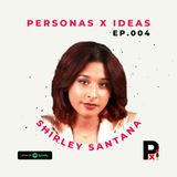 Shirley Santana | Sobre las opiniones personales, identidad & la motivación genuina. | 004