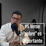 Episodio 5 - Por qué “Verse POBRE” es importante