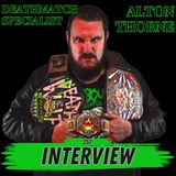 357: TBT Interviews - DeathMatch Specialist Alton Thorne