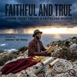 Faithful And True - The Name That Answers the Anxiety
