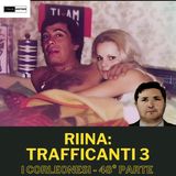 Riina trafficanti 3 (I Corleonesi  - 48 parte)