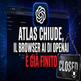 Atlas chiude, il browser AI di OpenAI dura meno di un anno
