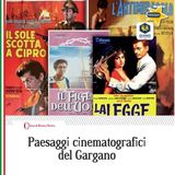 PAESAGGI CINEMATOGRAFICI DEL GARGANO | Storie, visioni e silenzi di una terra che si fa protagonista | Teresa Maria Rauzino e Marco Lodi