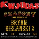 KWJUDAS S7 E145 - Brian Bielanski 2