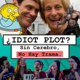 ¿IDIOT PLOT? Sin cerebro, no hay trama