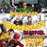 Issue 548: Deadpool & Wolverine Spoiler Review & RDJ is Doctor Doom