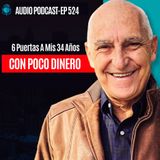 E524 - 6 Puertas A Mis 34 Años CON POCO DINERO