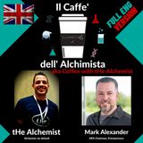 [ENG] ☕ Il Caffe' Dell' Alchimista- Coffee with the Alchemist ⚗️  Mark Alexander, ARX, Entrepreneur, Investor