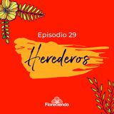 Episodio 29 - Herederos