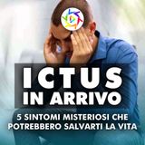 ICTUS IN ARRIVO: Quei 5 sintomi misteriosi che potrebbero salvarti la vita!