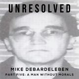 Mike DeBardeleben (Part Six: A Man Without Morals)
