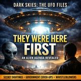 THEY WERE HERE FIRST: UFO Crash Retrievals, Government Cover-Ups, and Alien Whistleblower Testimony by Dr. Sofia Voss