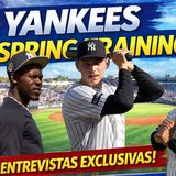 Cobertura Especial Yankees Spring Training | Entrevistas Exclusivas y Proyección Opening Day