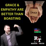 Grace & Empathy Are Better Than Boasting - 12:11:23, 8.35 PM