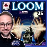 Ep.152 - 35 anni di LOOM con Domenico Misciagna