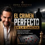 El Crimen Perfecto en la Cancha.