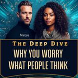09 Why Do You Worry What People Think About You?