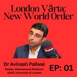 EP 01: New World Order/ "Trump Believes He Is The King"- Avinash Paliwal