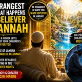 The Strangest Thing That Happens to a Believer in Jannah | A Powerful Reminder