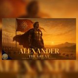 Alexander The Great: 13 Years to Build an Empire | Medieval History Story
