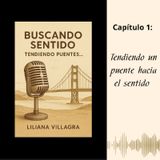 Capitulo 1: Tendiendo un puente hacia el sentido