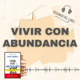 VIVIR CON ABUNDANCIA 📗 Resumen del Libro - Ideas Clave de SERGIO FERNÁNDEZ (Baja tu PDF📥)