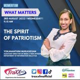 What Matters: The Spirit of Patriotism | Wednesday 3rd August 2022 | 11:15 am