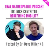 #71: Practical Physiotherapy, Flexibility, & Redefining Mobility w/ Dr. Nick Centritto "The Movement Doc"