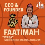 297. Faatimah — CEO of the WPBA, Building the G-League for Women’s Basketball