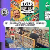 Hobby Quick Hits Ep.183 Comps Adjusted..Mission Accomplished??