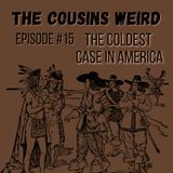 Episode #15 - The Coldest Case in America