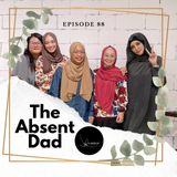 Episode 88: The Absent Dad