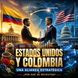 ¿Por qué Estados Unidos y Colombia se necesitan? La alianza que cambió la historia