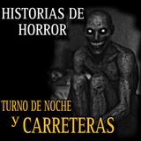 Canasta de Hostorias del TURNO DE NOCHE y CARRETERAS SOLITARIAS VOL.7