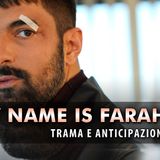 My Name Is Farah, Anticipazioni: Tahir Pronto A Tutto Per Salvare Farah!