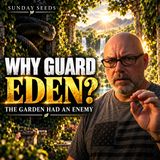 Why Did Adam Have to Guard Eden? | The Enemy Was Already There