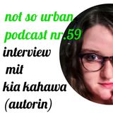 not so urban podcast nr.59: Kia Kahawa (Autorin)