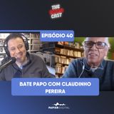 Episódio 40: Bate papo com Claudinho Pereira